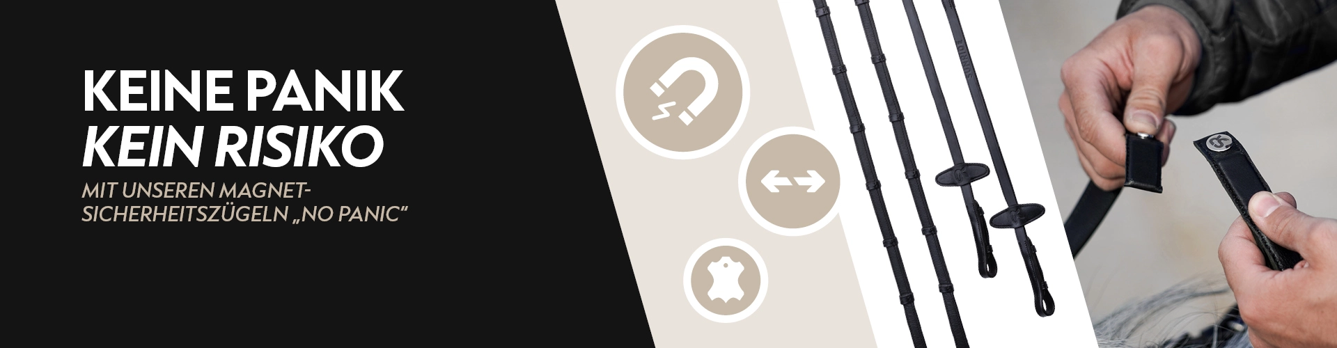 Ein Reiter hält den Verschluss eines Magnet Sicherheitszügelsets in der Hand Daneben sind die Zügel mit magnetischem Verbindungssystem zu sehen Auf der linken Seite des Bildes steht der Text Keine Panik kein Risiko mit unseren Magnet Sicherheitszügeln No